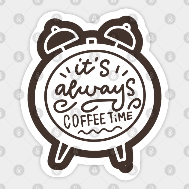 Always Coffee Time Sticker by Litehouse Tees